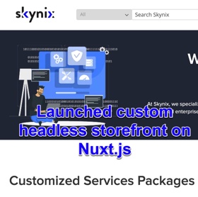 Built a fast, headless storefront using Nuxt.js and Stripe for Skynix’s digital service shop. Enhanced UX and flexibility.