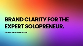 Brand Clarity for the Expert Solopreneur.