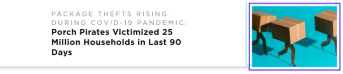 Porch Priates have stolen packages from over 25 million households during COVID-19.
