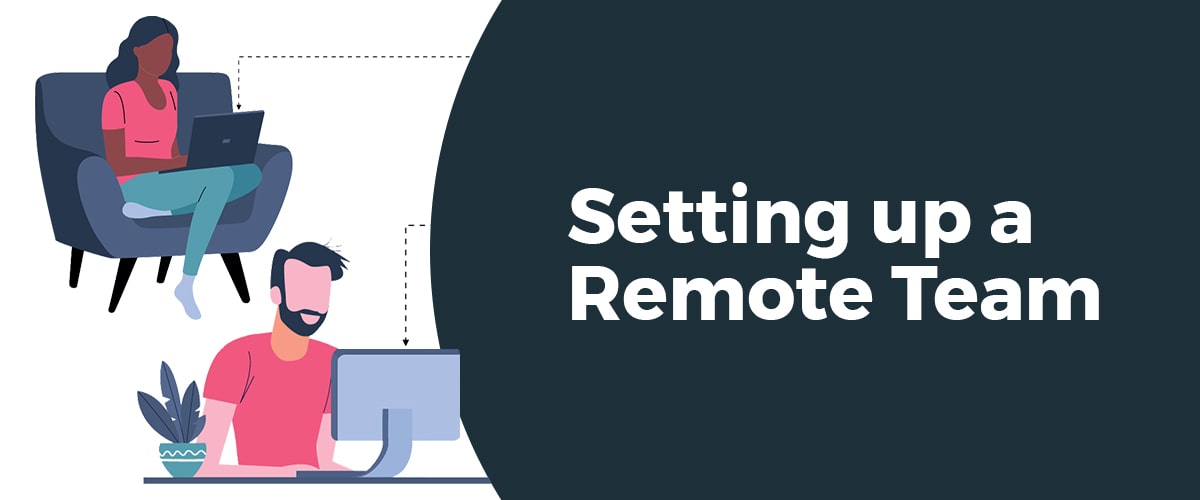 Setting Up a Remote Team