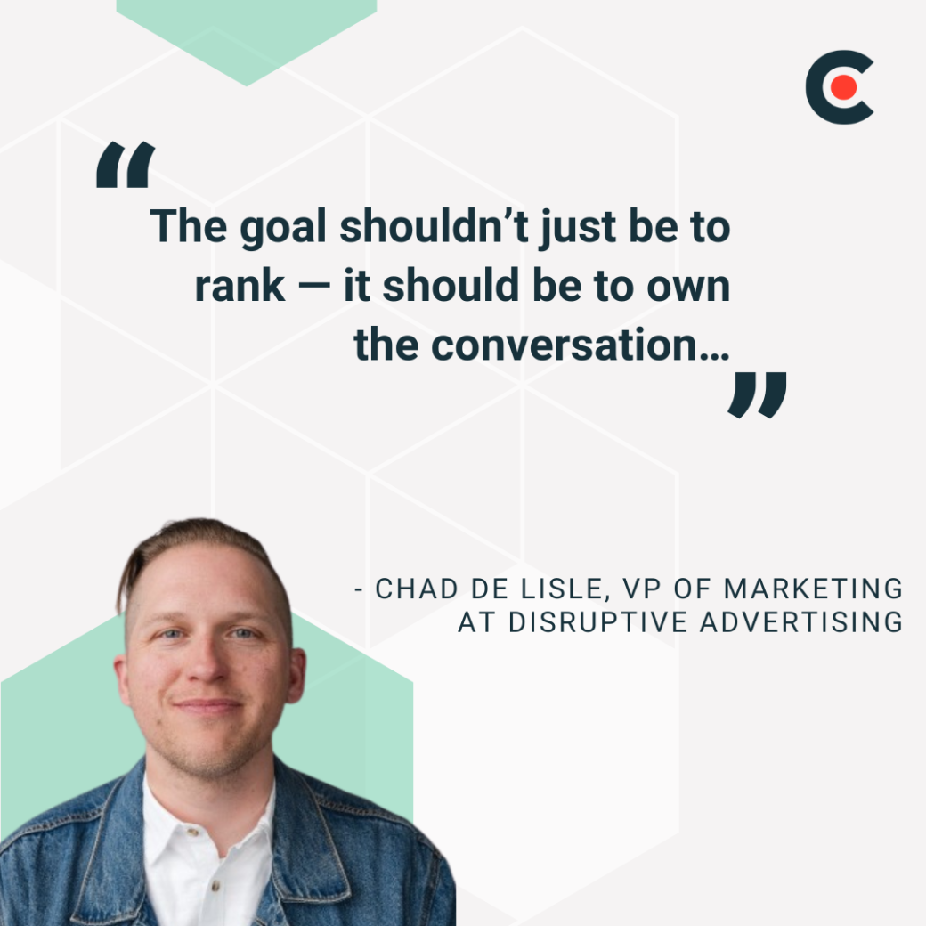 Chad de Lisle, VP of Marketing at Disruptive Advertising