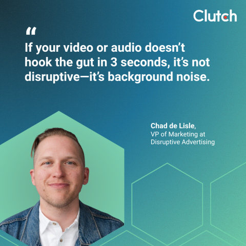 Chad De Lisle, VP of Marketing at Disruptive Advertising