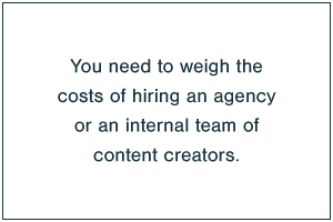 Deciding whether to hire a content marketing agency or build an in-house content creation team