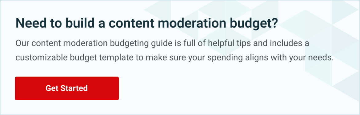 Need to build a content moderation budget? Get started here.