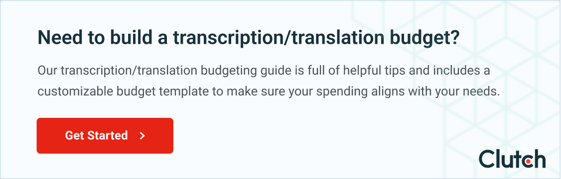 Need to build a transcription/ translation budget? Get started here. 