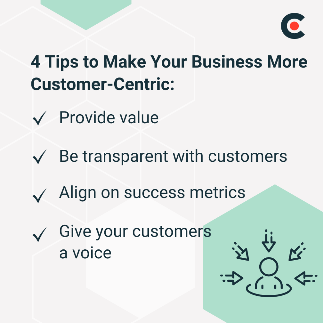 4 Tips to Make Your Business More Customer-Centric