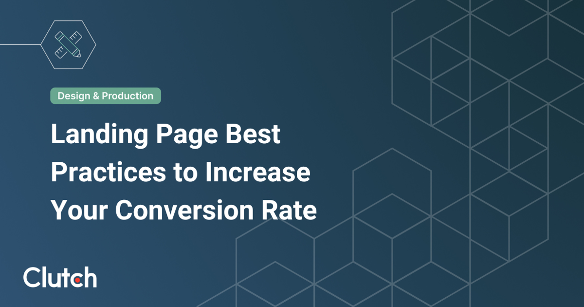 Landing Page Best Practices to Increase Your Conversion Rate | Clutch.co