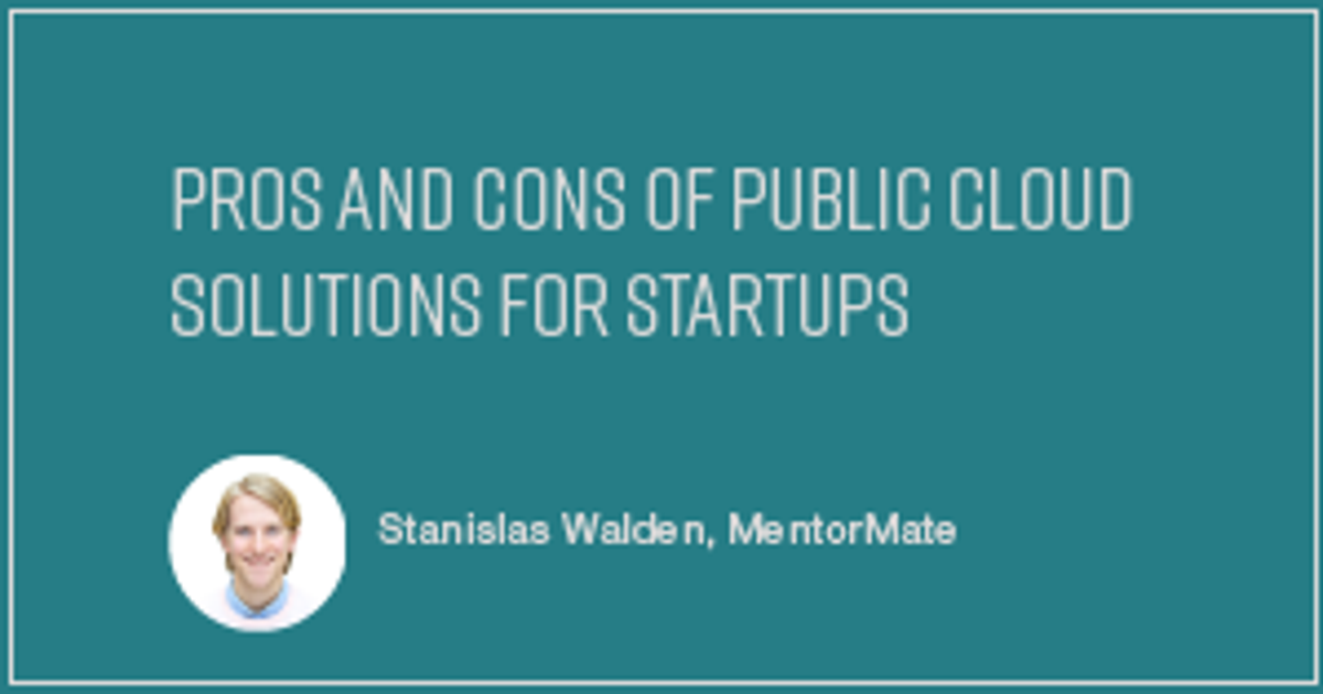 Pros and Cons of Public Cloud Solutions for Startups | Clutch.co