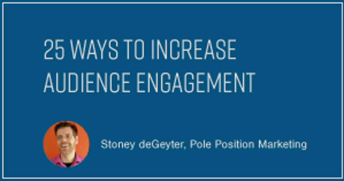 25 Ways To Increase Audience Engagement | Clutch.co