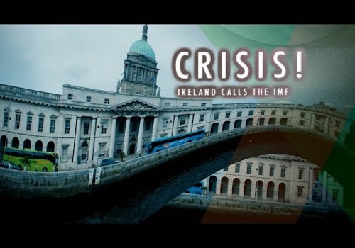 Video Production Package Example: "Crisis! Ireland Calls the IMF" [2/6] Ireland