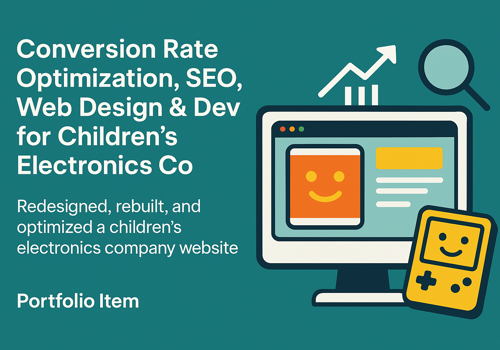 Search Engine Optimization Package Example: SEO/Web Design & Dev for Children's electronics co