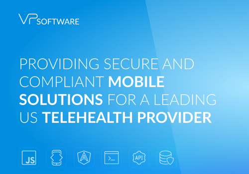 Custom Software Development Package Example: Mobile Solutions for leading Telehealth Provider