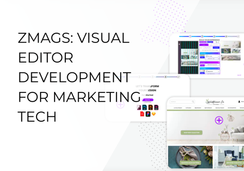 Custom Software Development Package Example: ZMAGS: VISUAL EDITOR DEVELOPMENT FOR MARKETING TEC