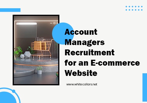 Recruiting Package Example: Account Managers Recruitment for an E-commerce