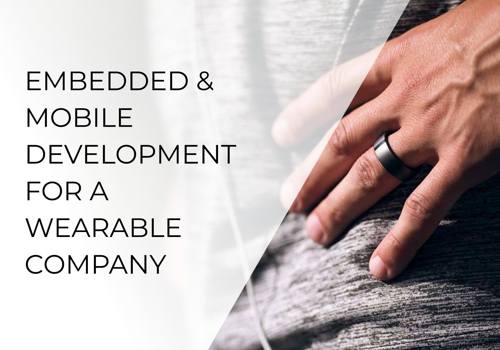 Custom Software Development Package Example: EMBEDDED & MOBILE DEV FOR A WEARABLE COMPANY