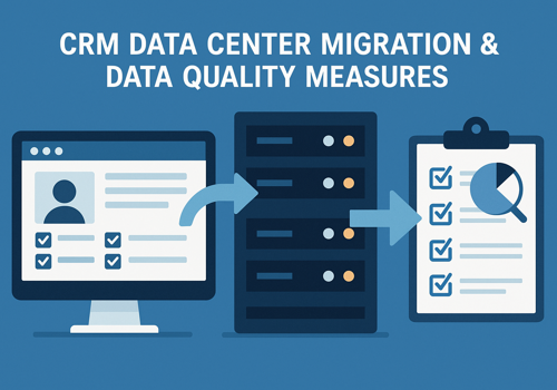CRM Consulting and SI Package Example: CRM Data Center Migration & Data Quality Measures