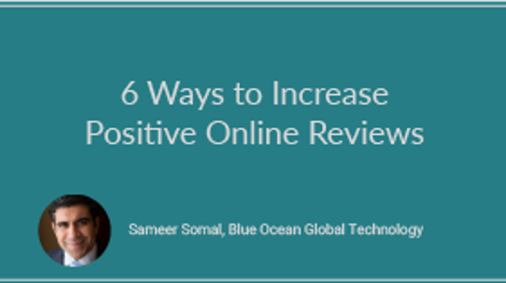 6 Tips for Increasing Positive Online Reviews