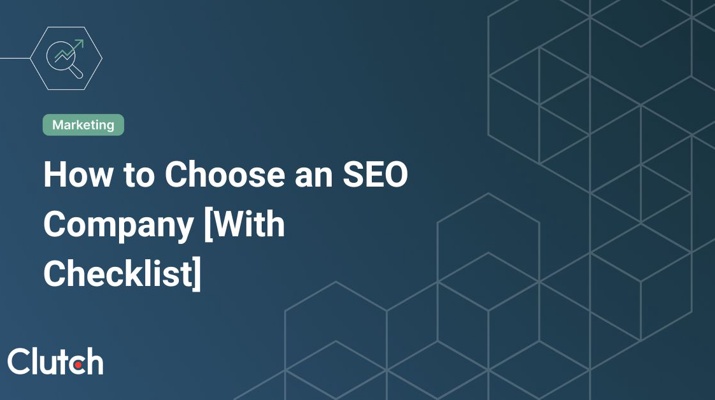 How to Choose an SEO Company [With Checklist]