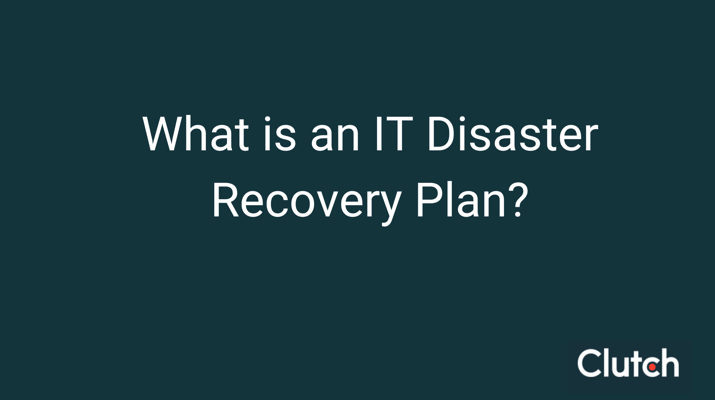 What is an IT Disaster Recovery Plan?
