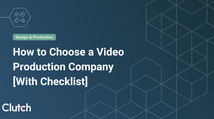How to Choose a Video Production Company [With Checklist]