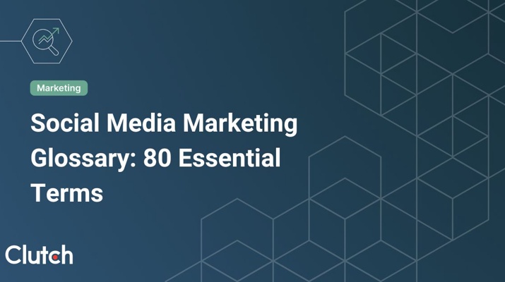 Social Media Marketing Glossary: 80 Essential Terms