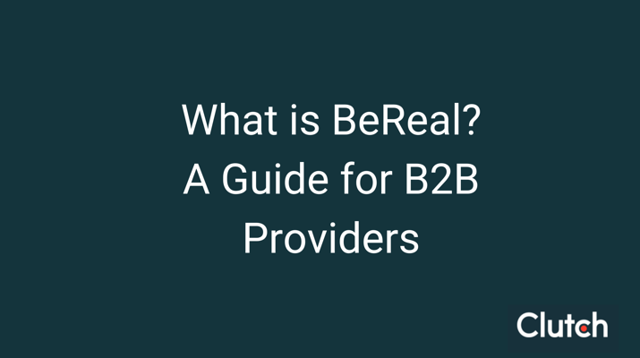What is BeReal? A Guide for B2B Providers