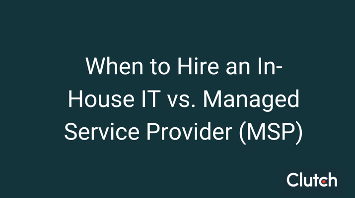 When to Hire an Inhouse IT vs. Managed Service Provider (MSP)