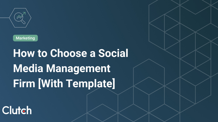 How to Choose a Social Media Management Firm [With Checklist]