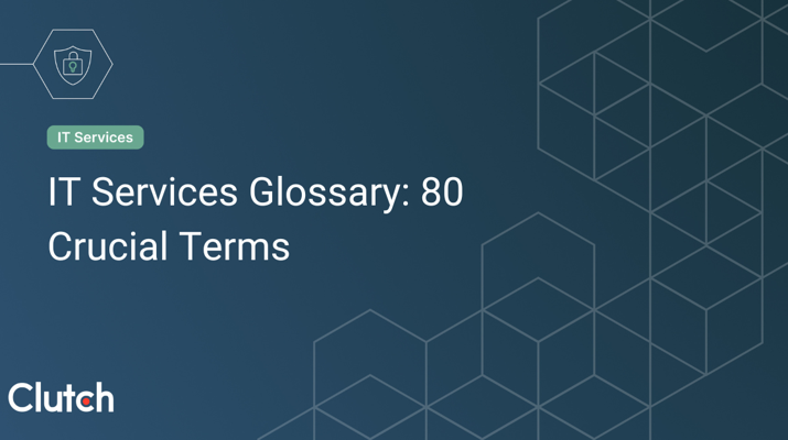 IT Services Glossary: 80 Crucial Terms