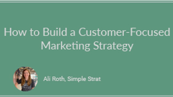 How to Build a Customer-Focused Marketing Strategy