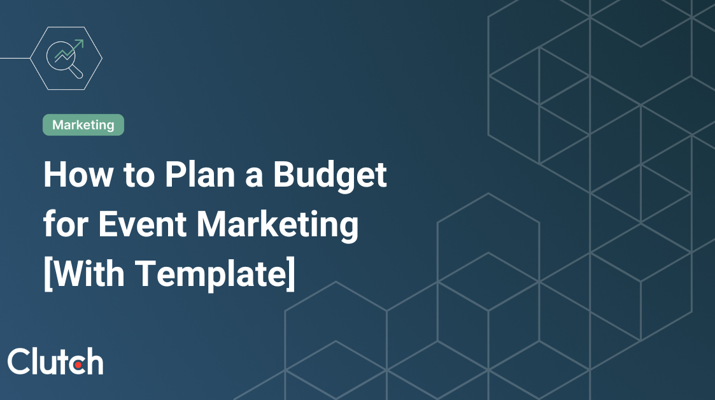 How to Plan a Budget for Event Marketing [With Template]