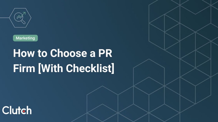 How to Choose a PR Firm [With Checklist]