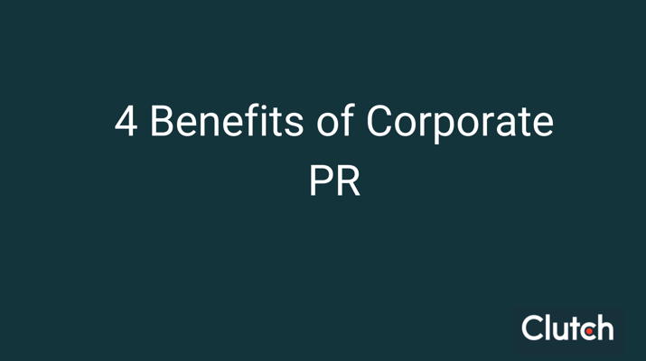 4 Benefits of Corporate PR