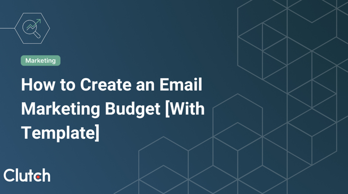 How to Create an Email Marketing Budget [With Template]