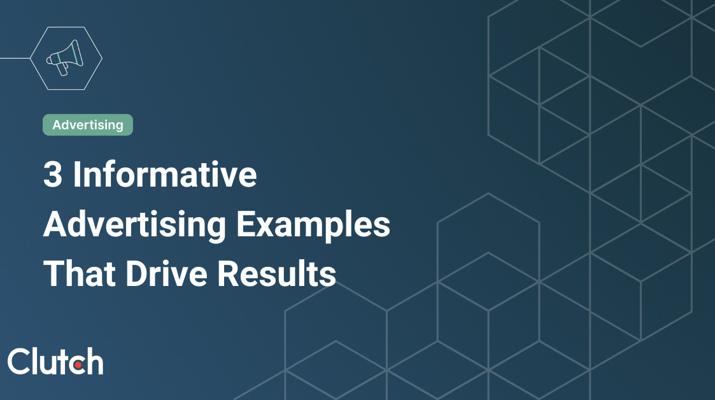 3 Informative Advertising Examples That Drive Results