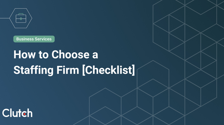 How to Choose a Staffing Firm [Checklist]
