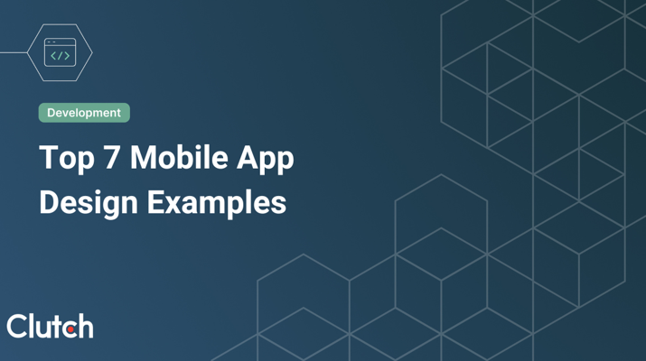 Top 7 Mobile App Design Examples