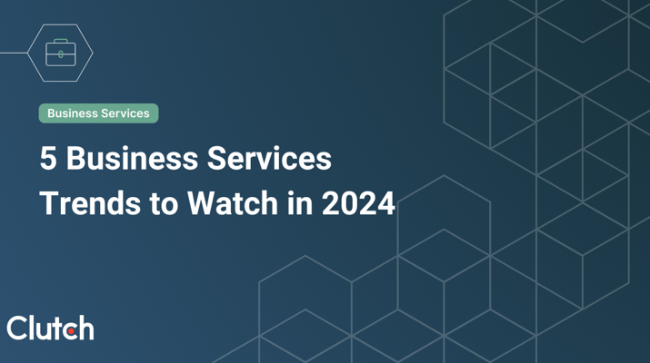 5 Business Services Trends to Watch in 2024
