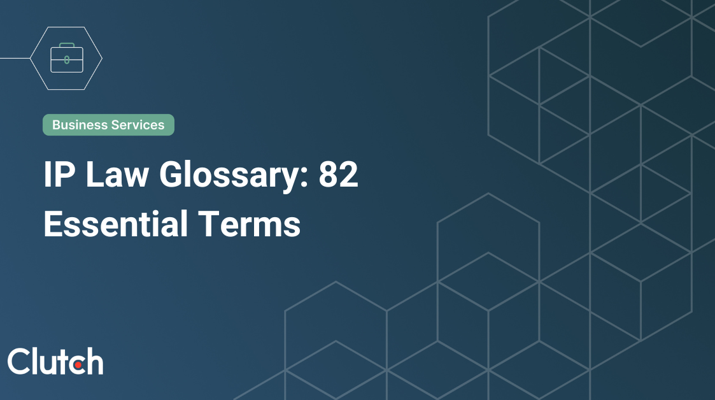 IP Law Glossary: 82 Essential Terms