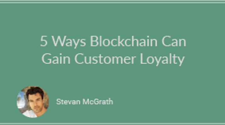 5 Ways Blockchain Can Increase Customer Loyalty