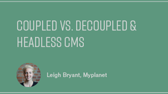 Coupled vs. Decoupled & Headless CMS