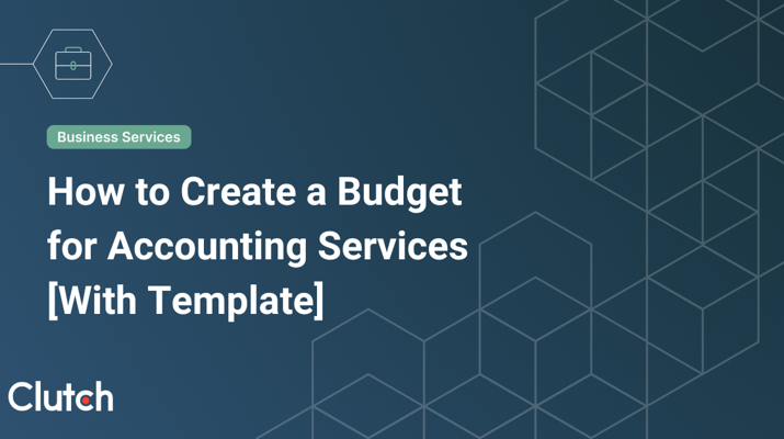 How to Create a Budget for Accounting Services [With Template]