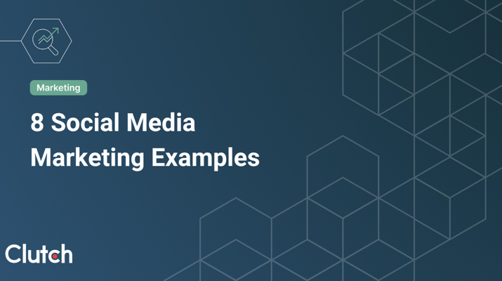 8 Social Media Marketing Examples