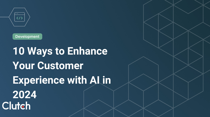 10 Ways to Enhance Your Customer Experience with AI in 2024
