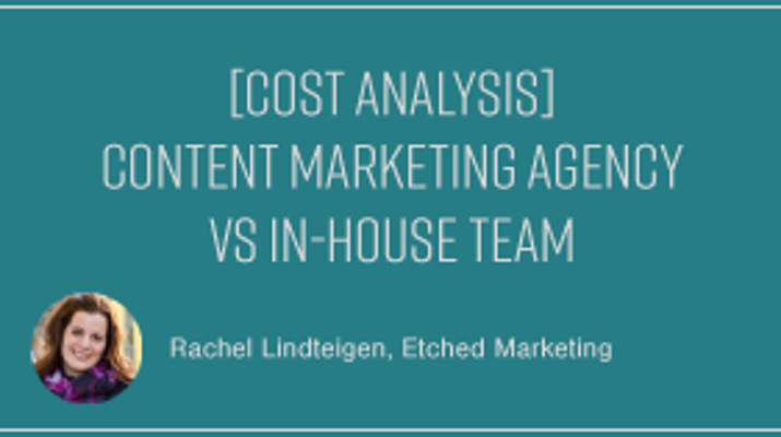 Cost Analysis: Content Marketing Agency vs. In-House Team