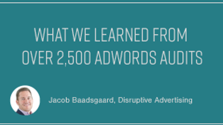 What We Learned from Over 2,500 AdWords Audits