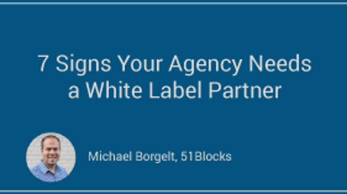 7 Signs Your Agency Needs to Hire a White Label Partner