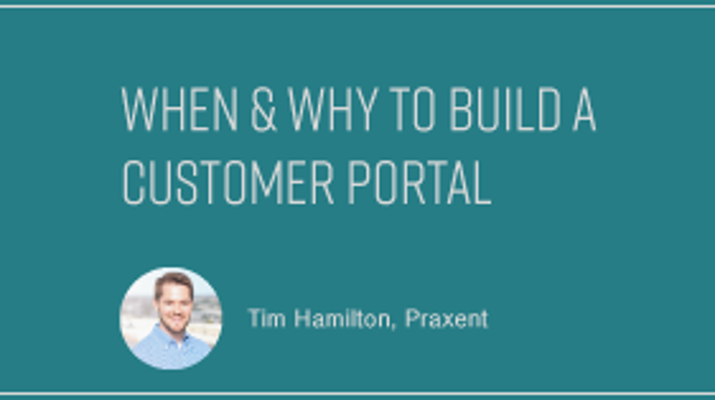 When & Why to Build a Customer Portal