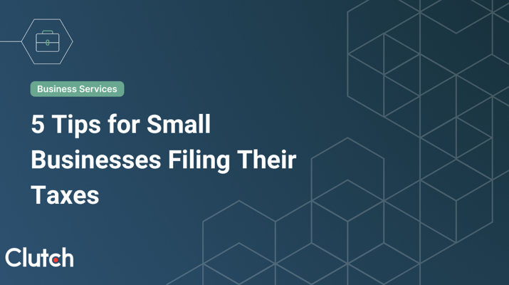5 Tips for Small Businesses Filing Their Taxes