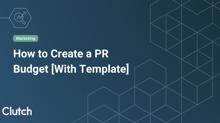 How to Create a PR Budget [With Template]